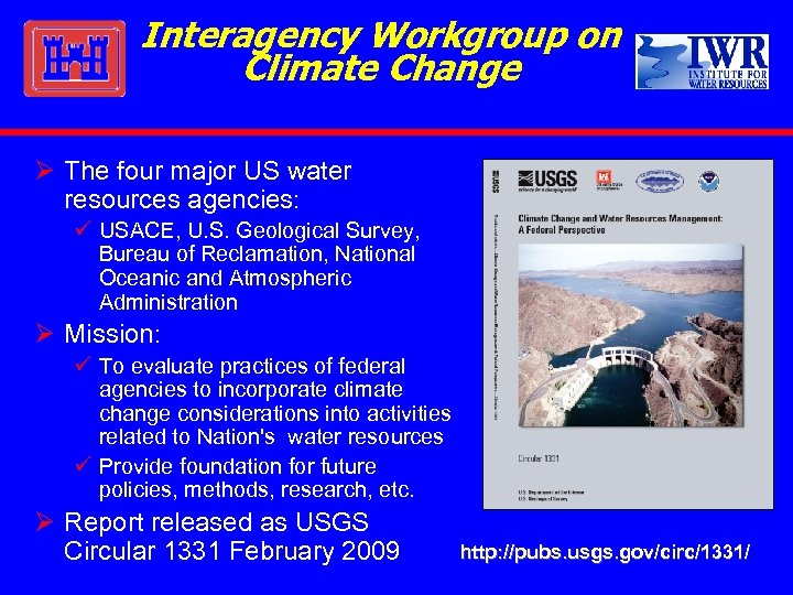 Interagency Workgroup on Climate Change Ø The four major US water resources agencies: ü