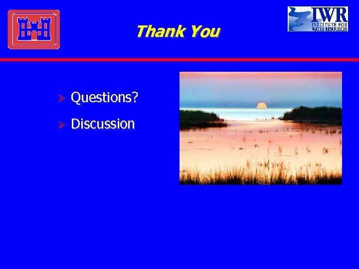 Thank You Ø Questions? Ø Discussion 