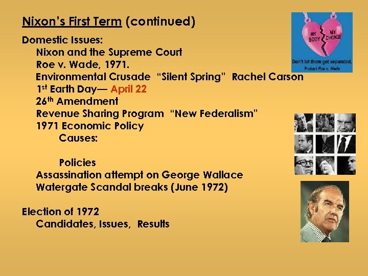 Nixon’s First Term (continued) Domestic Issues: Nixon and the Supreme Court Roe v. Wade,