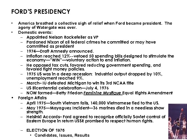 FORD’S PRESIDENCY • • • America breathed a collective sigh of relief when Ford