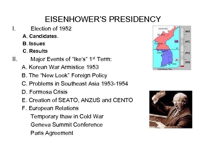 EISENHOWER’S PRESIDENCY I. Election of 1952 A. Candidates. B. Issues C. Results II. Major