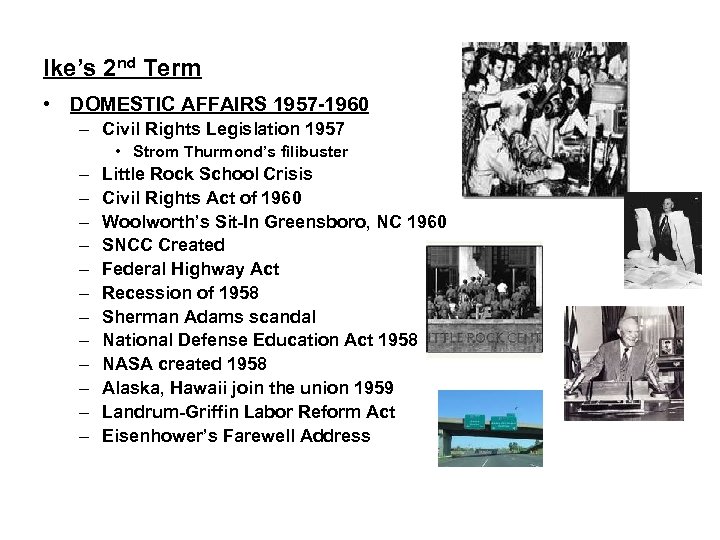 Ike’s 2 nd Term • DOMESTIC AFFAIRS 1957 -1960 – Civil Rights Legislation 1957