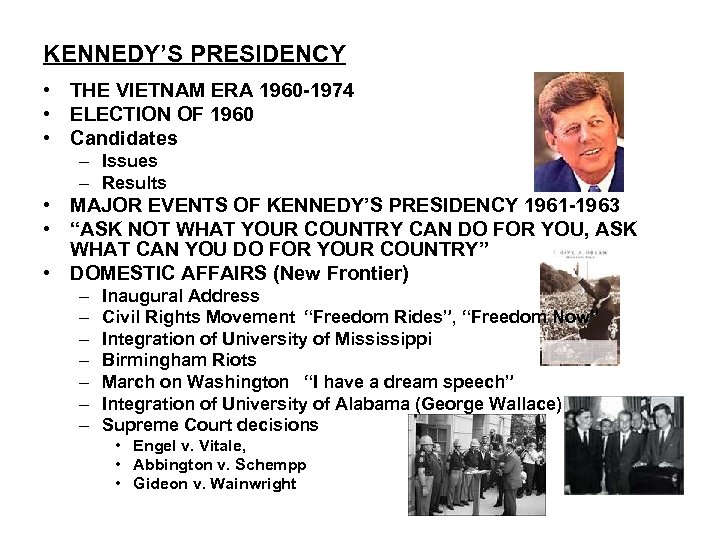 KENNEDY’S PRESIDENCY • THE VIETNAM ERA 1960 -1974 • ELECTION OF 1960 • Candidates