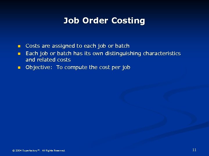 Job Order Costing n n n Costs are assigned to each job or batch