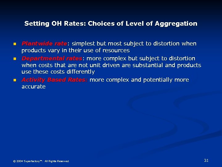 Setting OH Rates: Choices of Level of Aggregation n Plantwide rate: simplest but most