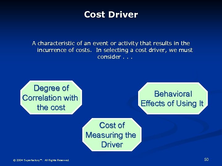 Cost Driver A characteristic of an event or activity that results in the incurrence