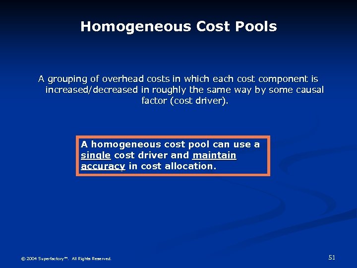 Homogeneous Cost Pools A grouping of overhead costs in which each cost component is