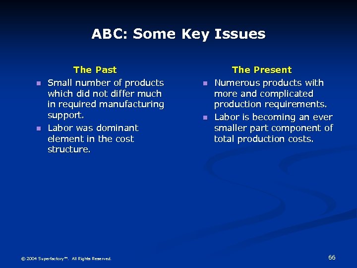 ABC: Some Key Issues n n The Past Small number of products which did