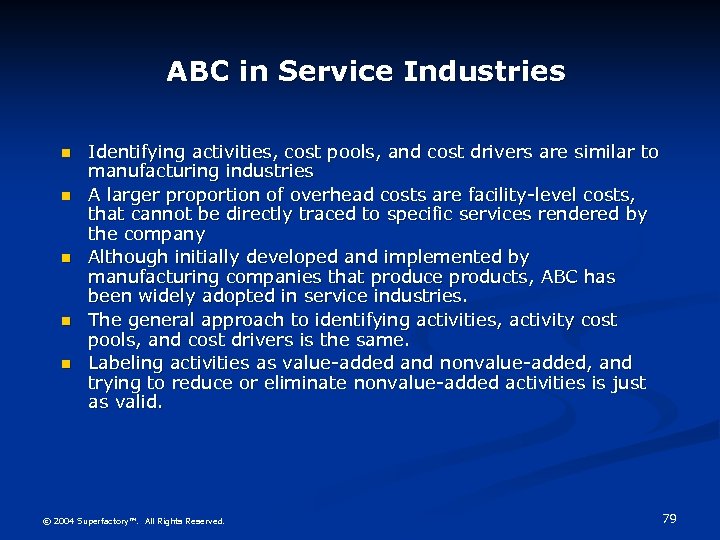 ABC in Service Industries n n n Identifying activities, cost pools, and cost drivers