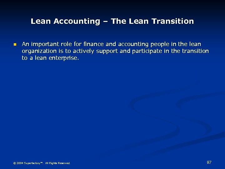 Lean Accounting – The Lean Transition n An important role for finance and accounting