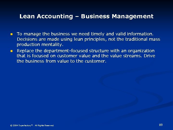 Lean Accounting – Business Management n n To manage the business we need timely