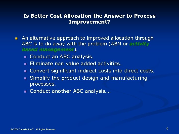 Is Better Cost Allocation the Answer to Process Improvement? n An alternative approach to