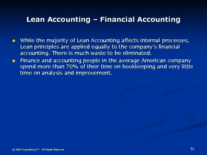 Lean Accounting – Financial Accounting n n While the majority of Lean Accounting affects