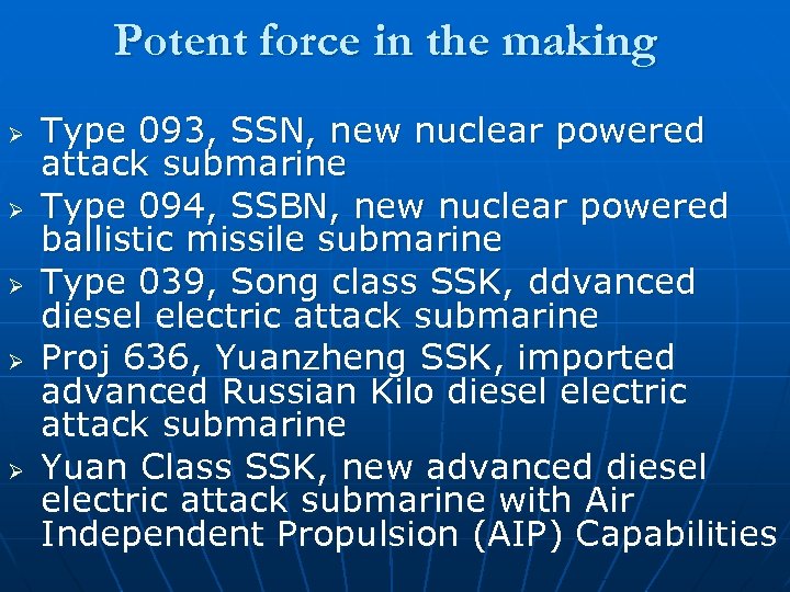 Potent force in the making Ø Ø Ø Type 093, SSN, new nuclear powered