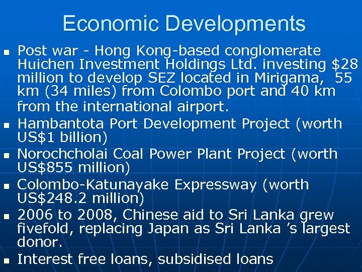 Economic Developments n n n Post war - Hong Kong-based conglomerate Huichen Investment Holdings