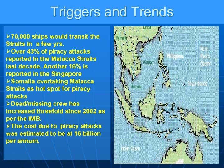 Triggers and Trends Ø 70, 000 ships would transit the Straits in a few