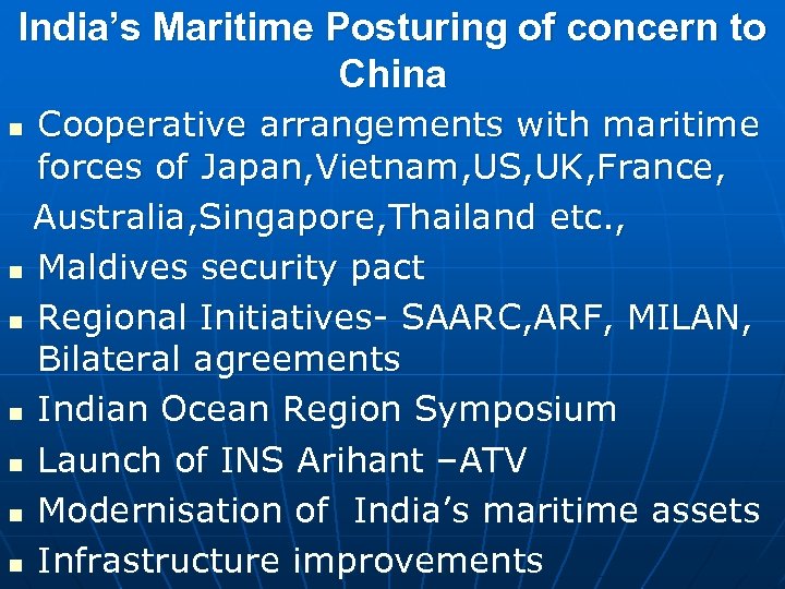 India’s Maritime Posturing of concern to China Cooperative arrangements with maritime forces of Japan,