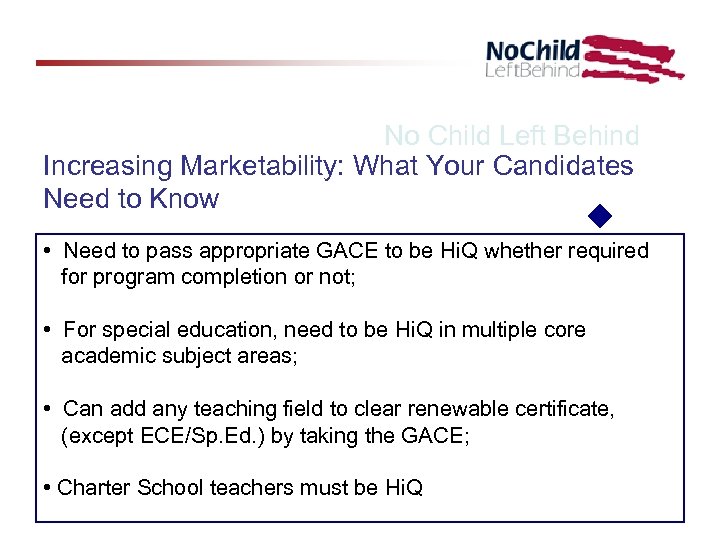 No Child Left Behind Increasing Marketability: What Your Candidates Need to Know • Need