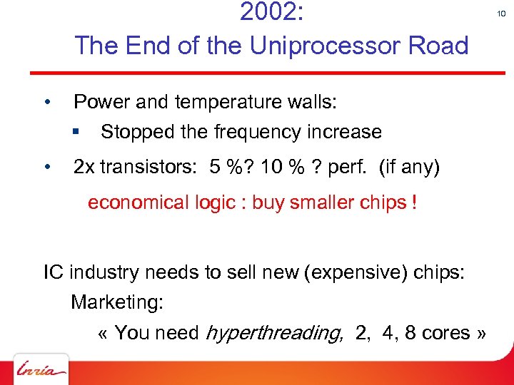 2002: The End of the Uniprocessor Road • Power and temperature walls: § •