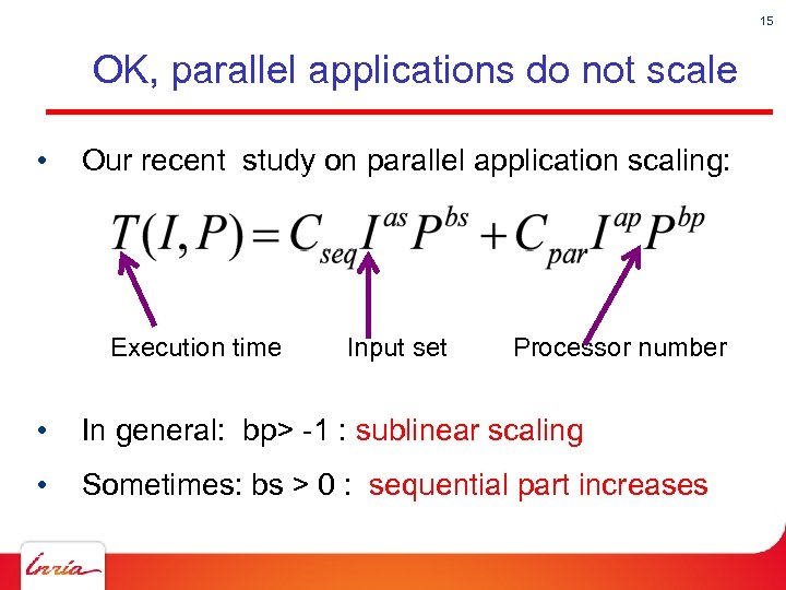 15 OK, parallel applications do not scale • Our recent study on parallel application