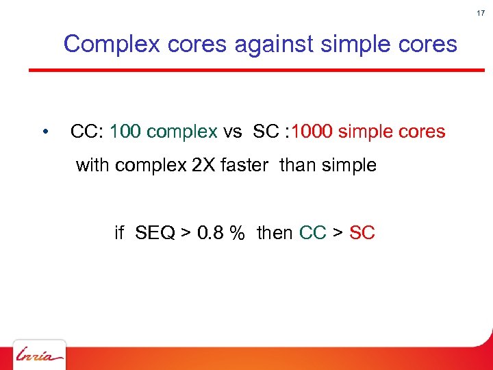 17 Complex cores against simple cores • CC: 100 complex vs SC : 1000