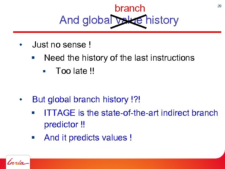 branch 29 And global value history • Just no sense ! § Need the