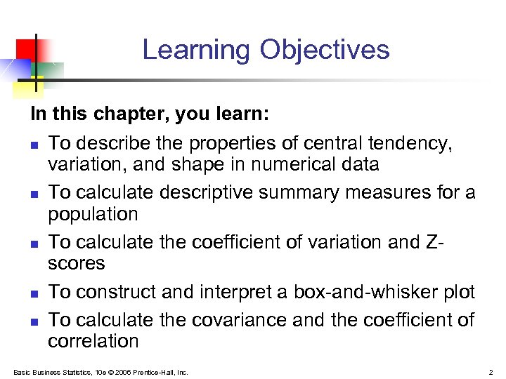 Learning Objectives In this chapter, you learn: n To describe the properties of central