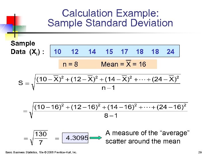 Calculation Example: Sample Standard Deviation Sample Data (Xi) : 10 12 n=8 14 15