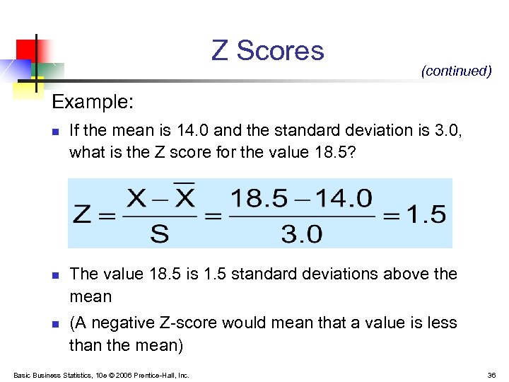 Z Scores (continued) Example: n n n If the mean is 14. 0 and