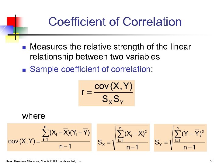 Coefficient of Correlation n n Measures the relative strength of the linear relationship between