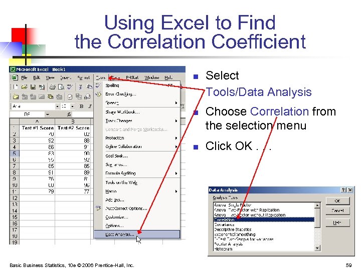 Using Excel to Find the Correlation Coefficient n n n Basic Business Statistics, 10