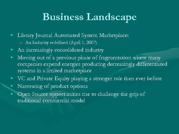 Business Landscape • Library Journal Automated System Marketplace: – An Industry redefined (April 1,