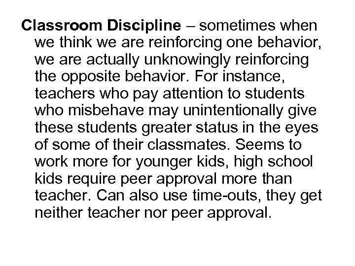 Classroom Discipline – sometimes when we think we are reinforcing one behavior, we are