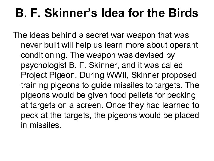 B. F. Skinner’s Idea for the Birds The ideas behind a secret war weapon