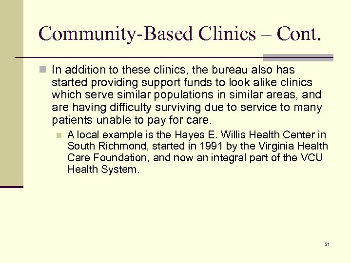 Community-Based Clinics – Cont. n In addition to these clinics, the bureau also has