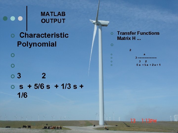MATLAB OUTPUT ¢ Characteristic Polynomial ¢ Transfer Functions Matrix H. . . ¢ 2