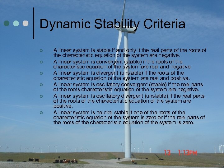 Dynamic Stability Criteria ¢ ¢ ¢ 36 A linear system is stable if and