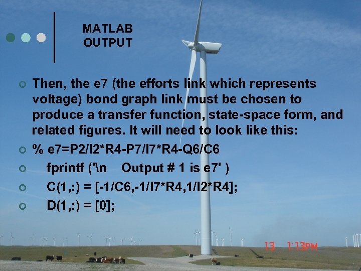 MATLAB OUTPUT ¢ ¢ ¢ Then, the e 7 (the efforts link which represents