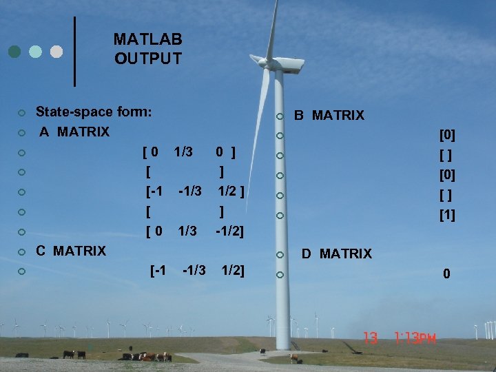 MATLAB OUTPUT ¢ ¢ ¢ ¢ ¢ State-space form: A MATRIX [ 0 1/3
