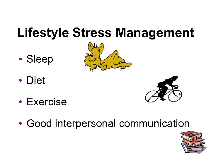 Lifestyle Stress Management • Sleep • Diet • Exercise • Good interpersonal communication CQU