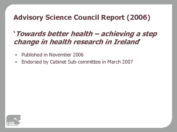 Advisory Science Council Report (2006) ‘Towards better health – achieving a step change in