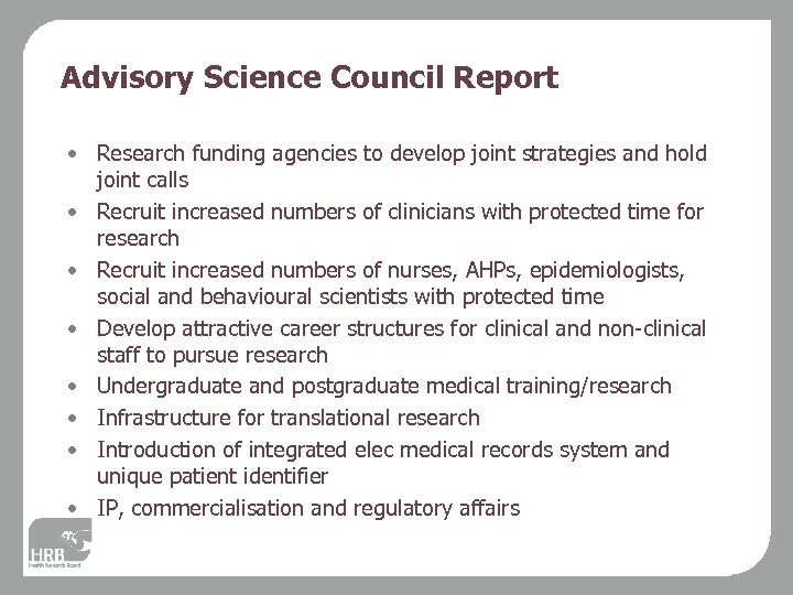 Advisory Science Council Report • Research funding agencies to develop joint strategies and hold