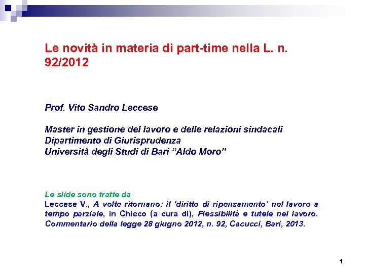 Le novità in materia di part-time nella L. n. 92/2012 Prof. Vito Sandro Leccese