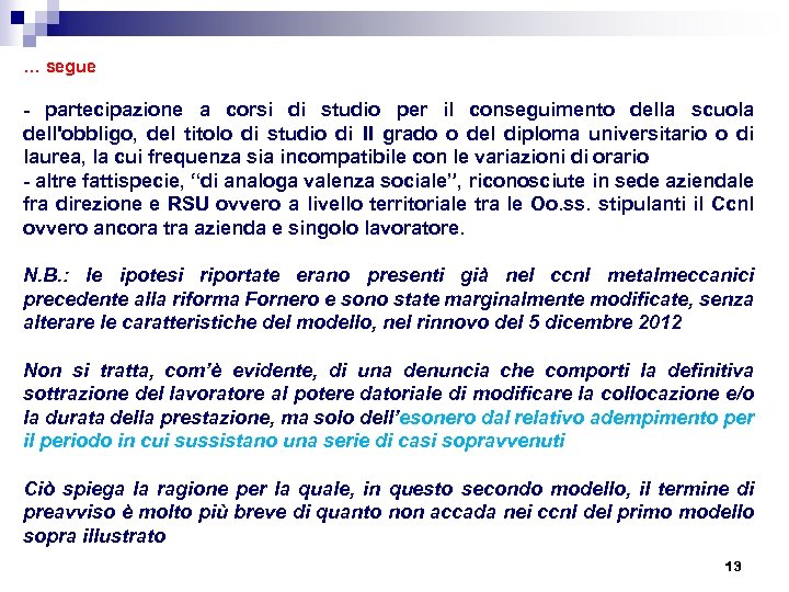 … segue - partecipazione a corsi di studio per il conseguimento della scuola dell'obbligo,