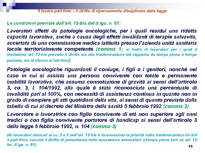 Il lavoro part-time – il diritto di ripensamento disciplinato dalla legge Le condizioni previste