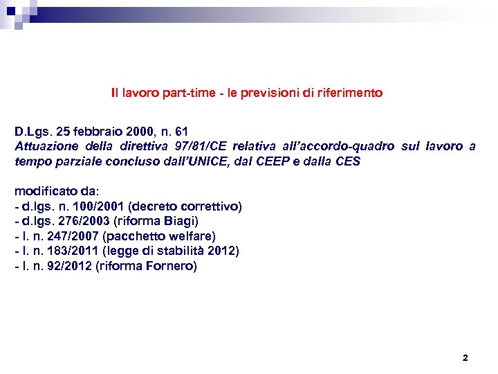 Il lavoro part-time - le previsioni di riferimento D. Lgs. 25 febbraio 2000, n.