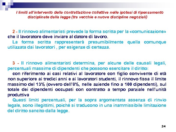 I limiti all’intervento della contrattazione collettiva nelle ipotesi di ripensamento disciplinate dalla legge (tra