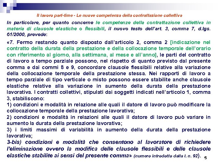 Il lavoro part-time - Le nuove competenza della contrattazione collettiva In particolare, per quanto
