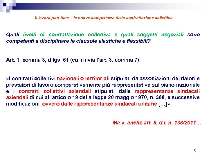 Il lavoro part-time – le nuove competenza della contrattazione collettiva Quali livelli di contrattazione