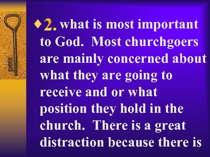¨ what is most important to God. Most churchgoers are mainly concerned about what
